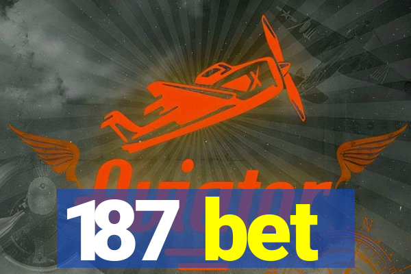 187 bet